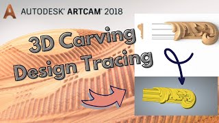 3D Carving Design Tracing in ArtCAM 2018 [upl. by Airdnna]