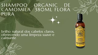 SHAMPOO ORGANIC DE CAMOMILA LIMPEZA SUAVE E BRILHO NATURAL [upl. by Boulanger]