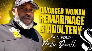 Divorced Woman Remarriage amp Adultery  Part Four  Pastor Dowell [upl. by Asertal99]