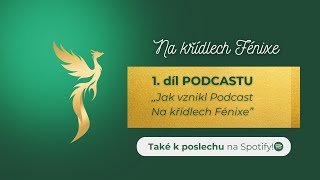 1 Jak vznikl podcast Na křídlech Fénixe [upl. by Notyalc]