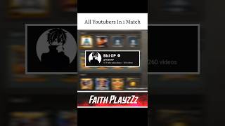 All Youtubers In 1 Match wait for FaithPlayzZzYT [upl. by Waki868]