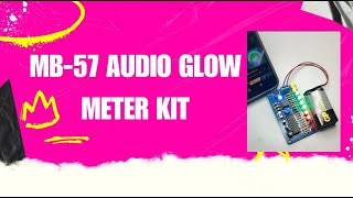 MB57 AUDIO GLOW METER KIT [upl. by Volding]