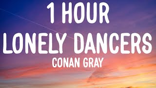 Conan Gray  Lonely Dancers 1 HOURLyrics [upl. by Kirstyn]