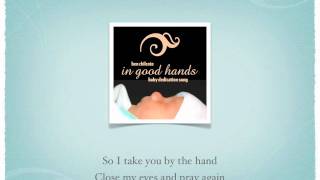 In Good Hands Baby Dedication Song Studio Version with Lyrics [upl. by Idna]