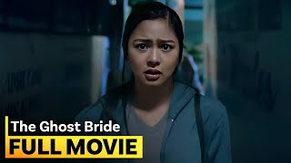 ‘The Ghost Bride’ FULL MOVIE  Kim Chiu [upl. by Ennaej]