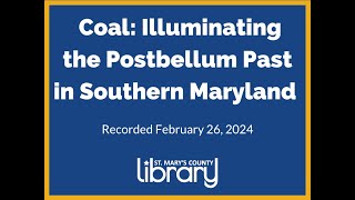 Coal Illuminating the Postbellum Past in Southern Maryland [upl. by Corvese973]