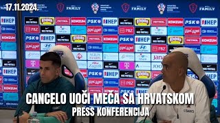 CANCELO UOČI MEČA SA HRVATSKOM  PRESS KONFERENCIJA [upl. by Noynek584]