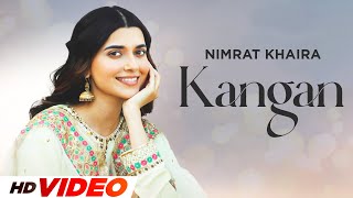 Kangan HD Video  Nimrat Khaira  Latest Punjabi Songs 2024  New Punjabi Song 2024 [upl. by Nauht250]