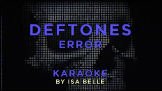 Deftones  Error • KARAOKE [upl. by Nayd]