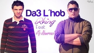 Rking  Feat nouaman belaiachi  Da3 Lhob  video clip [upl. by Horvitz]