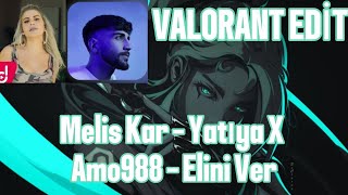 Melis Kar  Yatıya X Amo988  Elini Ver VALORANT EDİT [upl. by Corinna]