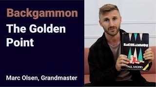 Backgammon quotThe Golden Pointquot explained by Grandmaster Marc Olsen [upl. by Ihsorih226]