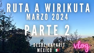 Ruta a Wirikuta 2024 Parte 2 [upl. by Nylrehc810]