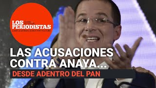 LosPeriodistas  Anaya ha sido acusado de corrupto durante años incluso por miembros del PAN [upl. by Nevile]