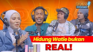 Dols Podcast EP02 Part 1  Hidung Watie bukan real [upl. by Werda97]