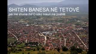 Shiten Banesa ne Tetove [upl. by Wentworth132]