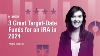 3 Great TargetDate Funds for an IRA in 2024 [upl. by Einnod]