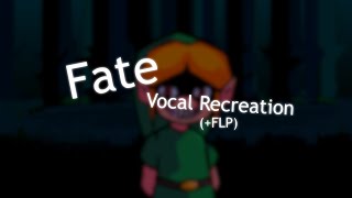 Fate  Vocal Recreation FLP [upl. by Jet]