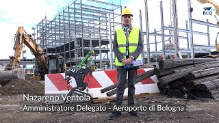 Aggiornamenti dai cantieri con Nazareno Ventola Amministratore Delegato Aeroporto di Bologna [upl. by Assenar971]