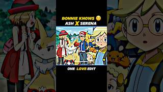 ASH X SERENA BONNIE KNOWS 😏 ONE LOVE EDIT  pokemon shorts [upl. by Marianna]