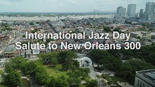 International Jazz Day Salute to New Orleans Concert [upl. by Cathee]