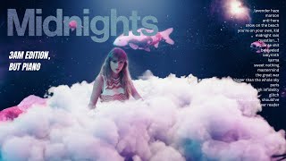 taylor swifts midnights 3am edition  calming piano mix [upl. by Aicsila]