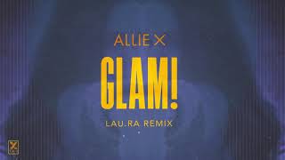 Allie X  GLAM LauRa Remix [upl. by Lirba]