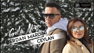 Berdan Mardini Ft Ceylan  Gula Min [upl. by Hgieliak]