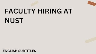 Faculty Hiring at NUST Subtitles [upl. by Hubsher472]