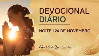 DEVOCIONAL DIÁRIO de Charles Spurgeon  24 de novembro  NOITE  Provérbios 243334 [upl. by Namsu]