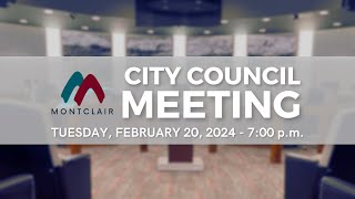 Montclair City Council Meeting  February 20 2024 [upl. by Enila]