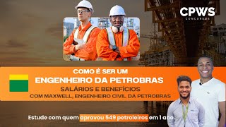 Como é ser um Engenheiro da Petrobras  Engenheiro Civil Maxwell  Salários e benefícios  Carreira [upl. by Cattima]