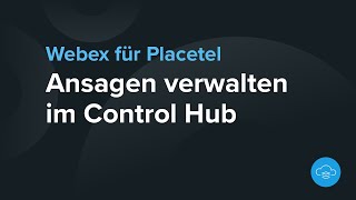 Ansagenverwaltung bei Webex für Placetel [upl. by Hedva]