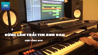 KARAOKE TONE NỮ ĐỪNG LÀM TRÁI TIM ANH ĐAU  SƠN TÙNG MTP  BEAT COVER  CD PIANO [upl. by Ordnasil]