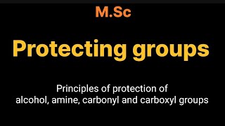 Protecting groups  principles of protection of alcohol amine carbonyl and carboxyl groups 🧪 [upl. by Persson]