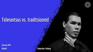 Sebastian Freiberg “Tolerantsus vs traditsioonid” [upl. by Edwyna]