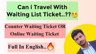 Can I Travel With Waiting List Ticket in English  Counter Waiting Ticket Vs Online Waiting Ticket 🎸 [upl. by Ingamar]