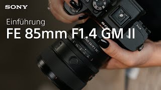 Einführung des Sony FE 85mm F14 GM II Objektivs [upl. by Dennett707]