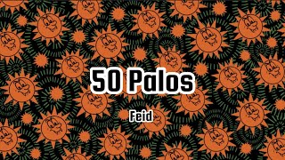 Feid  50 Palos Letra  Lyrics [upl. by Weaks]