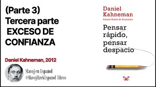 Parte 3 Pensar rápido pensar despacio Daniel Kahneman Audiolibro [upl. by Jacie]