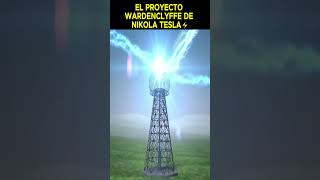 El proyecto Wardenclyffe de Nikola Tesla [upl. by Eldon233]