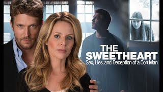 The Sweetheart Sex Lies and Deception of a Con Man  Full Movie [upl. by Rusty]