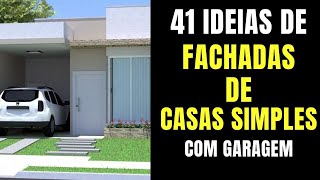 41 IDEIAS DE FACHADAS DE CASAS SIMPLES COM GARAGEM [upl. by Converse]