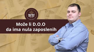 Моže li DOO da ima NULA zaposlenih  Firma BEZ zaposlenih  FT1P sve o porezima u Srbiji [upl. by Ainola]