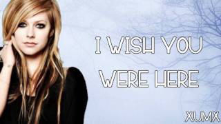 Wish You Were Here  Avril Lavigne Lyrics HD [upl. by Monafo829]