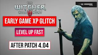 The Witcher 3 XP Glitch  New XP Farm After Patch 404  100K XP Per Minute Level Up Fast [upl. by Domenech103]