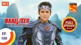 Baalveer Returns  Ep 100  Full Episode  27th January 2020 [upl. by Ahsea]