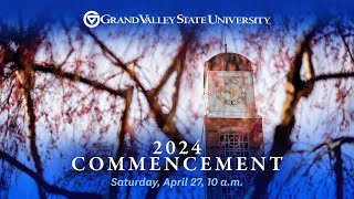 GVSU Commencement April 27 2024  10 am [upl. by Padgett]