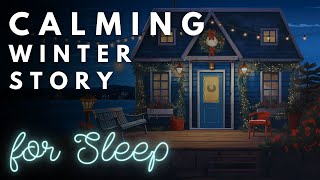 ❄️ The Perfect Story for Sleep 🎄 A Cozy December Day  Winter Bedtime Story [upl. by Jessi966]