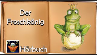 Der Froschkönig  Kindergeschichte  Deutsch Hörbuch kostenlos [upl. by Alledi]